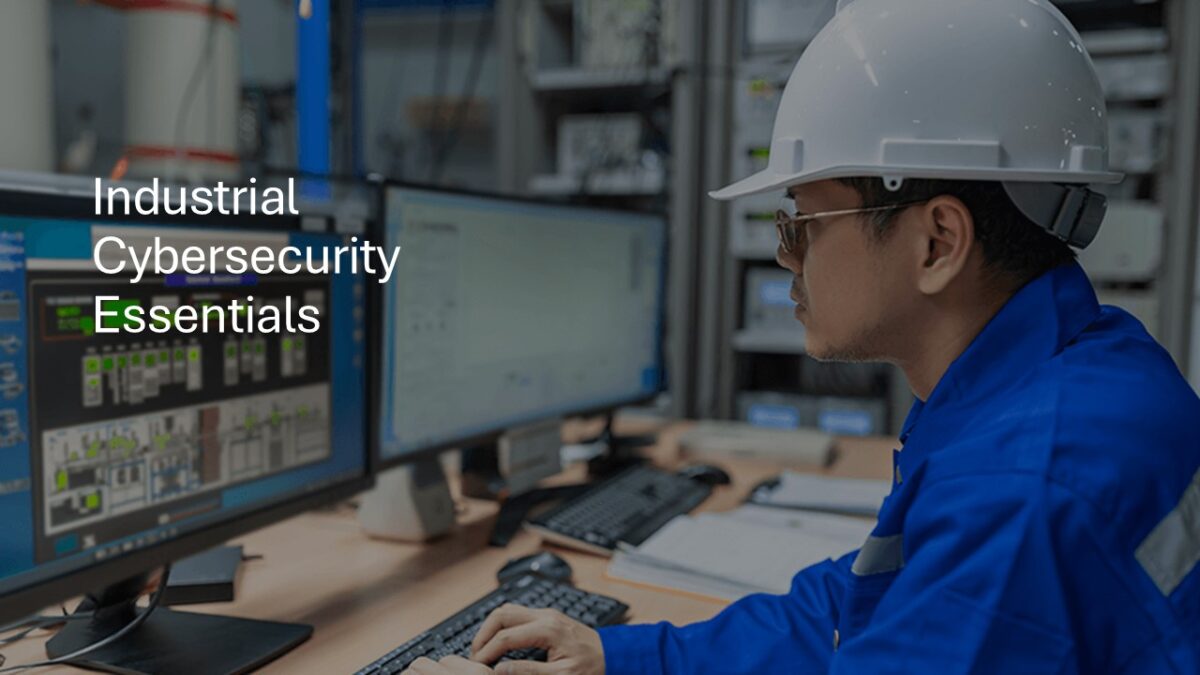 Industrial Cybersecurity Essentials